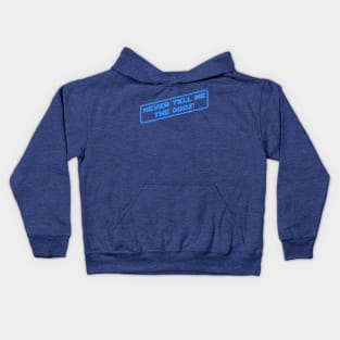 Never Tell Me The Odds! Kids Hoodie